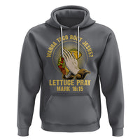 Taco Lover Hoodie Wanna Taco Bout Jesus Lettuce Pray Mark 16:15 - Wonder Print Shop