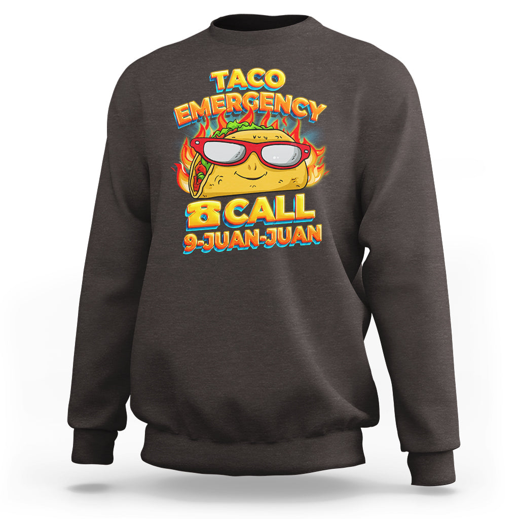 Taco Lover Sweatshirt Taco Emergency Call 9 Juan Juan - Wonder Print Shop