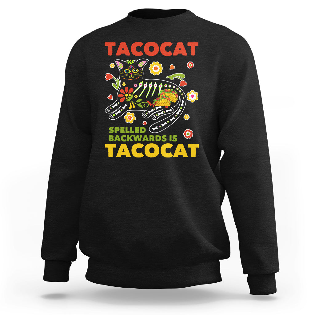 Funny Taco Cat Lover Sweatshirt Tacocat Spelled Backwards Tacos And Mexican Cats - Wonder Print Shop