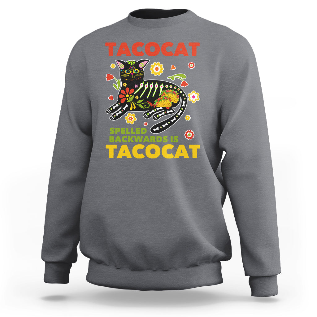 Funny Taco Cat Lover Sweatshirt Tacocat Spelled Backwards Tacos And Mexican Cats - Wonder Print Shop