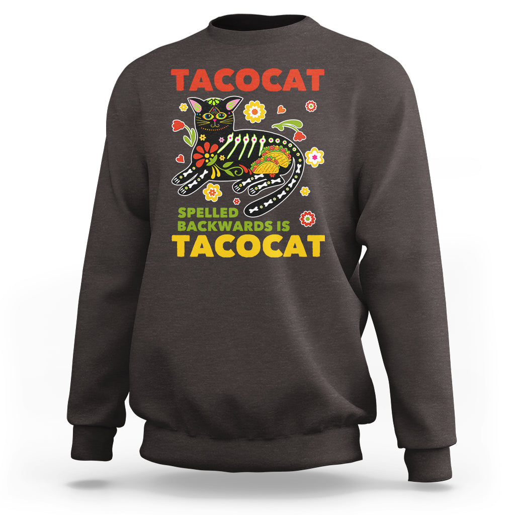 Funny Taco Cat Lover Sweatshirt Tacocat Spelled Backwards Tacos And Mexican Cats - Wonder Print Shop
