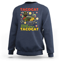 Funny Taco Cat Lover Sweatshirt Tacocat Spelled Backwards Tacos And Mexican Cats - Wonder Print Shop