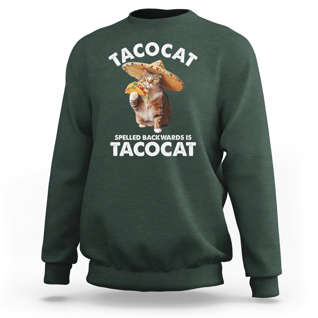 Funny Taco Cat Lover Sweatshirt Tacocat Spelled Backwards Tacos And Meme Cats - Wonder Print Shop