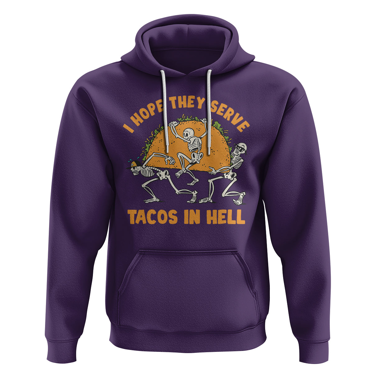 Funny Taco Lover Hoodie Skeleton Hope They Serve Tacos In Hell - Wonder Print Shop