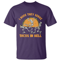 Funny Taco Lover T Shirt Skeleton Hope They Serve Tacos In Hell - Wonder Print Shop