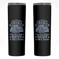 Helicopter Pilot Veteran Skinny Tumbler This Old Deaf Veteran Can Still Hear A Huey A Mile Away