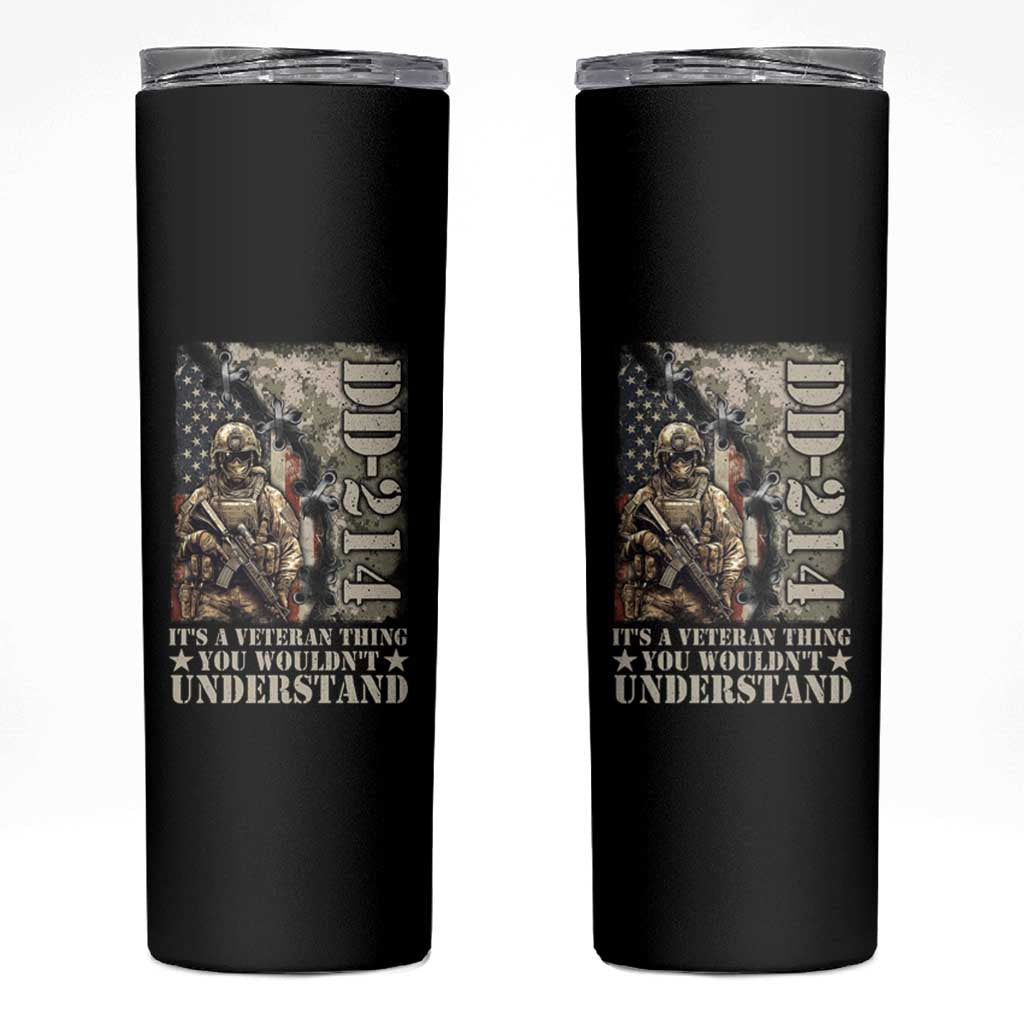 Army Forces Retirement DD-214 Skinny Tumbler It's A Veteran Thing You Wouldn't Understand