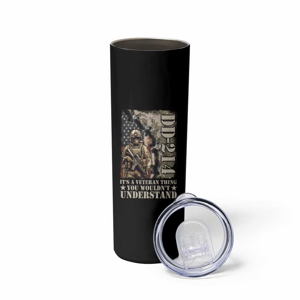 Army Forces Retirement DD-214 Skinny Tumbler It's A Veteran Thing You Wouldn't Understand