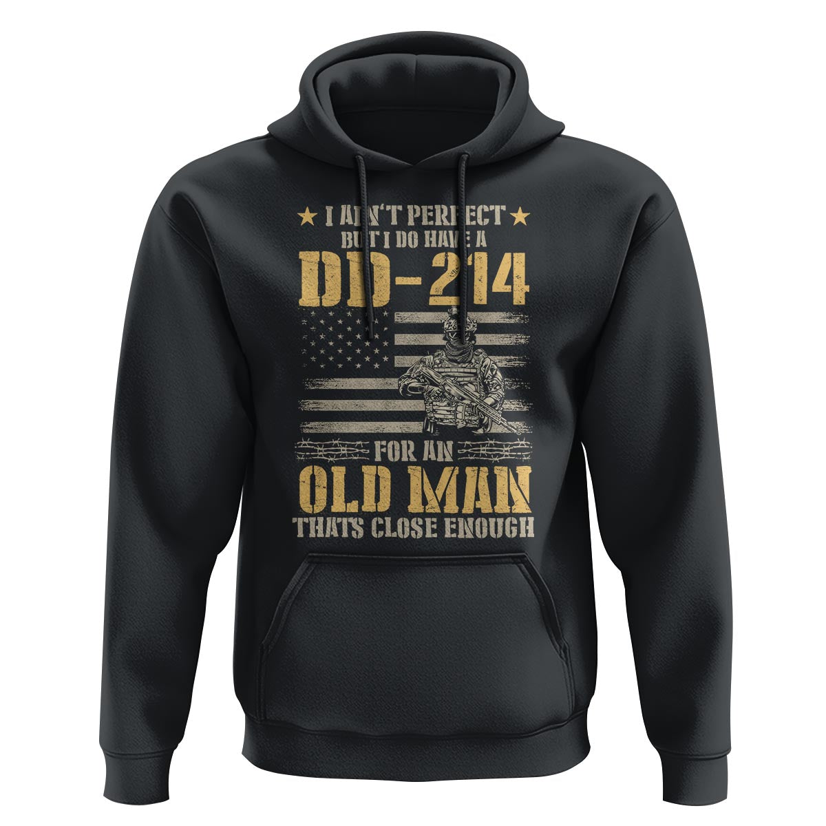 Veteran Hoodie I Ain't Perfect But I Do Have A DD-214 For An Old Man That's Close Enough Army Forces Retirement - Wonder Print Shop