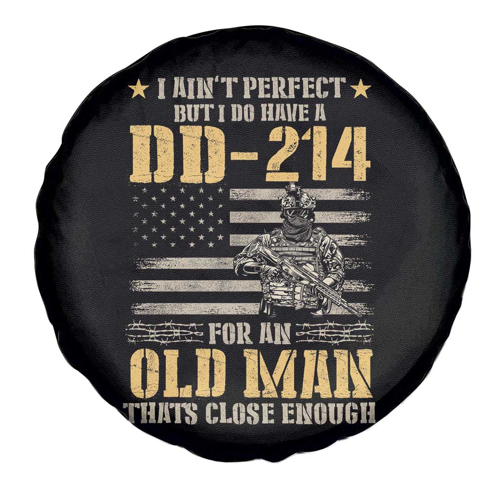 Veteran Spare Tire Cover I Ain't Perfect But I Do Have A DD-214 For An Old Man That's Close Enough Army Forces Retirement