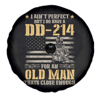 Veteran Spare Tire Cover I Ain't Perfect But I Do Have A DD-214 For An Old Man That's Close Enough Army Forces Retirement