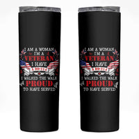 Female Veteran Skinny Tumbler I Am A Woman I'm A Veteran I Have A DD-214 I Walked The Walk Proud To Have Served
