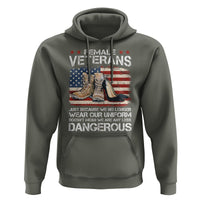 Female Veteran Hoodie Not Any Less Dangerous Just Beacause No Longer Wear Our Uniform - Wonder Print Shop