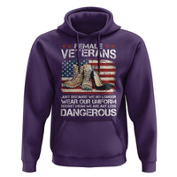 Female Veteran Hoodie Not Any Less Dangerous Just Beacause No Longer Wear Our Uniform - Wonder Print Shop