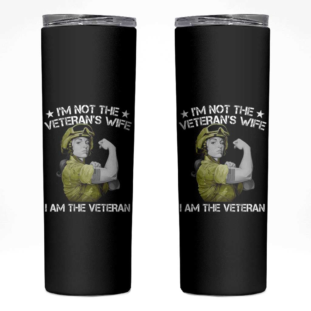 Female Veteran Skinny Tumbler I'm Not The Veteran's Wife I'm The Veteran