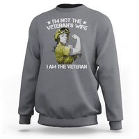 Female Veteran Sweatshirt I'm Not The Veteran's Wife I'm The Veteran - Wonder Print Shop