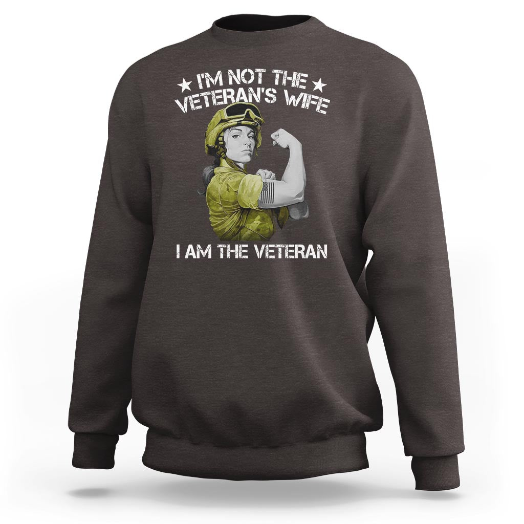 Female Veteran Sweatshirt I'm Not The Veteran's Wife I'm The Veteran - Wonder Print Shop