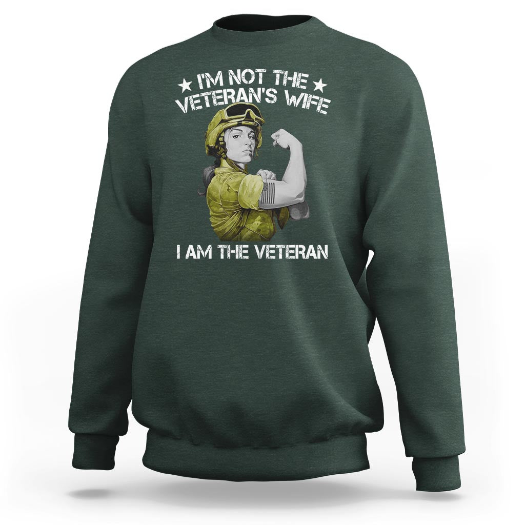 Female Veteran Sweatshirt I'm Not The Veteran's Wife I'm The Veteran - Wonder Print Shop