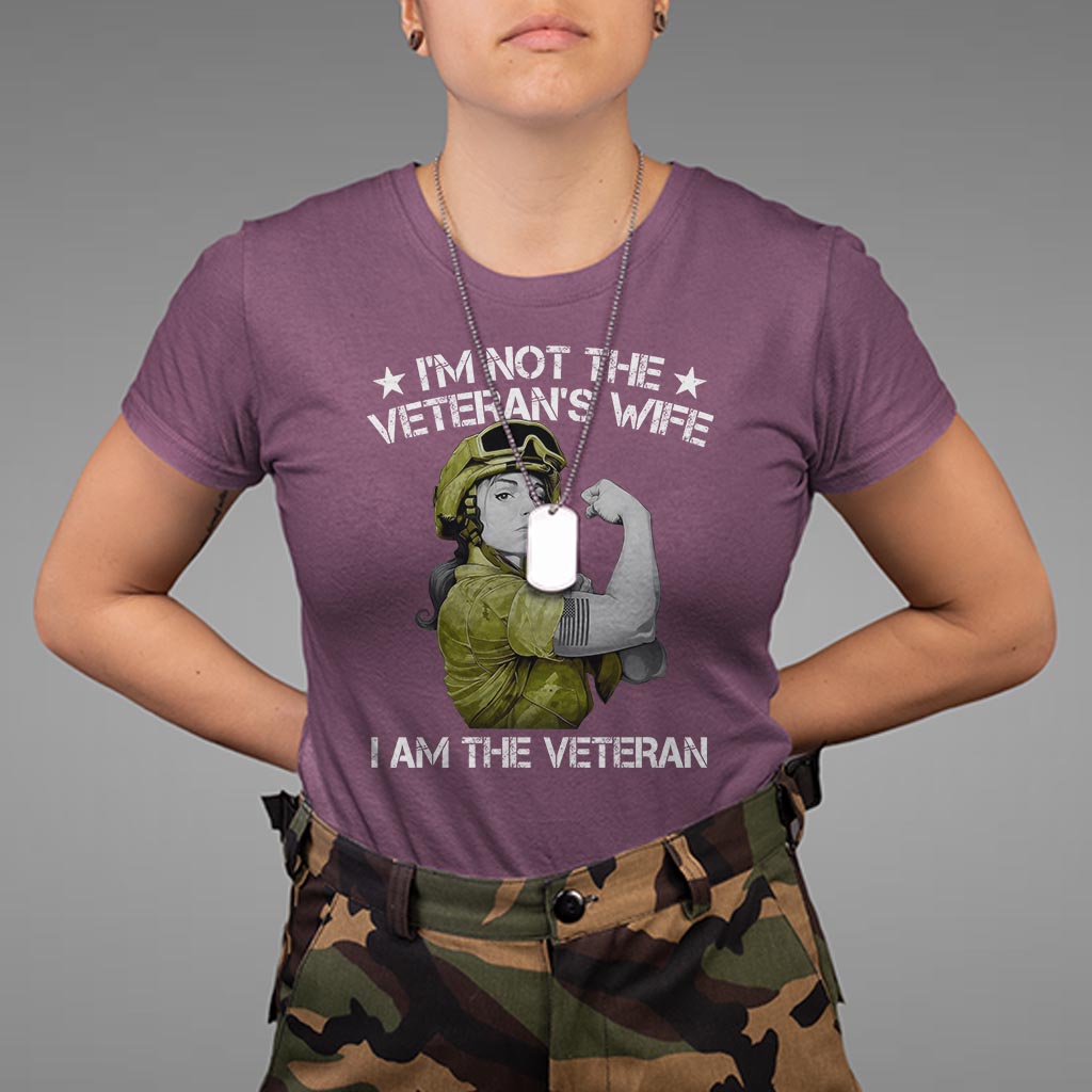 Female Veteran T Shirt I'm Not The Veteran's Wife I'm The Veteran - Wonder Print Shop