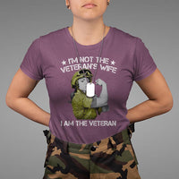 Female Veteran T Shirt I'm Not The Veteran's Wife I'm The Veteran - Wonder Print Shop