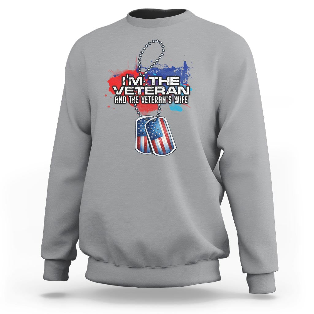 Female Veteran Sweatshirt I'm The Veteran and The Veteran's Wife - Wonder Print Shop