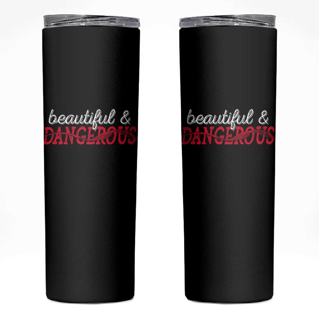 Beautiful Dangerous Strong Women Female Military Skinny Tumbler