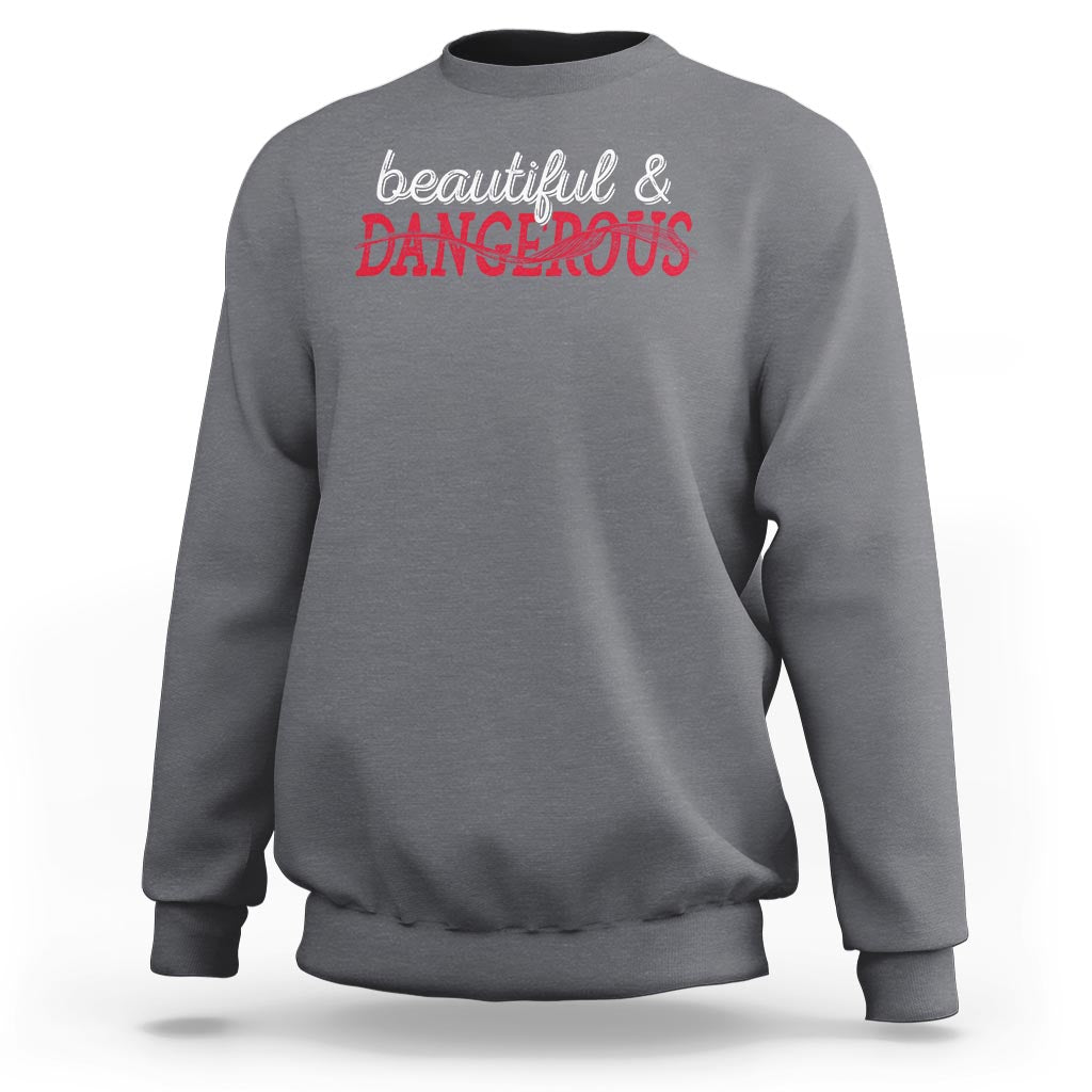 Beautiful Dangerous Strong Women Female Military Sweatshirt - Wonder Print Shop