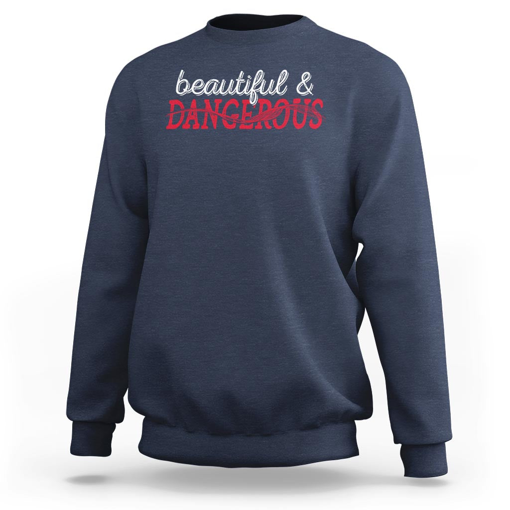 Beautiful Dangerous Strong Women Female Military Sweatshirt - Wonder Print Shop