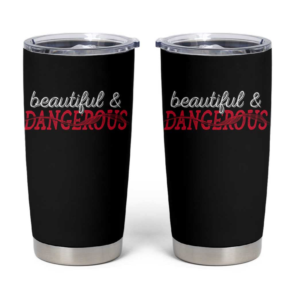 Beautiful Dangerous Strong Women Female Military Tumbler Cup