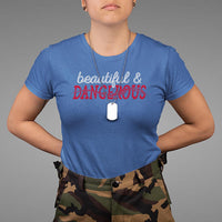 Beautiful Dangerous Strong Women Female Military T Shirt - Wonder Print Shop