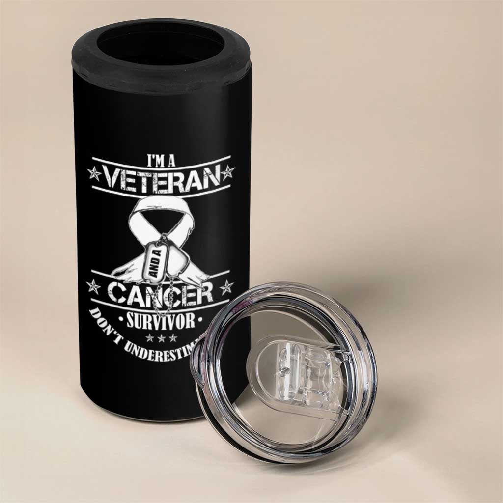 I'm A Veteran And A Cancer Survivor 4 in 1 Can Cooler Tumbler Don't Underestimate Me Chemotherapy Warrior