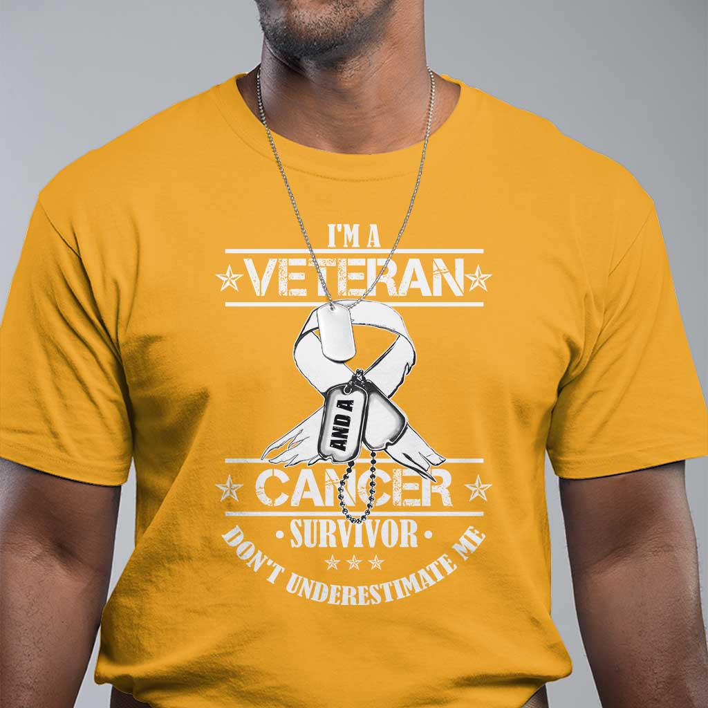 I'm A Veteran And A Cancer Survivor T Shirt Don't Underestimate Me Chemotherapy Warrior - Wonder Print Shop