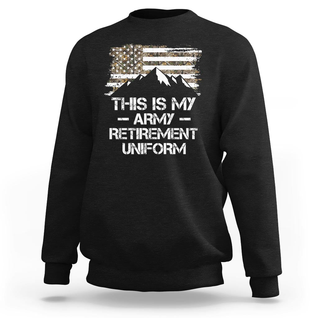 This Is My Army Retirement Uniform Sweatshirt Retired Military Veteran - Wonder Print Shop