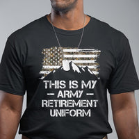 This Is My Army Retirement Uniform T Shirt Retired Military Veteran - Wonder Print Shop