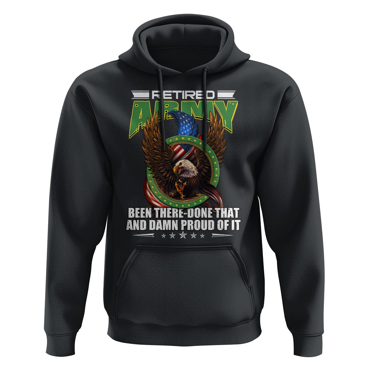 Retired Army Hoodie Been There Done That And Damn Proud Of It Retirement Military Veteran - Wonder Print Shop