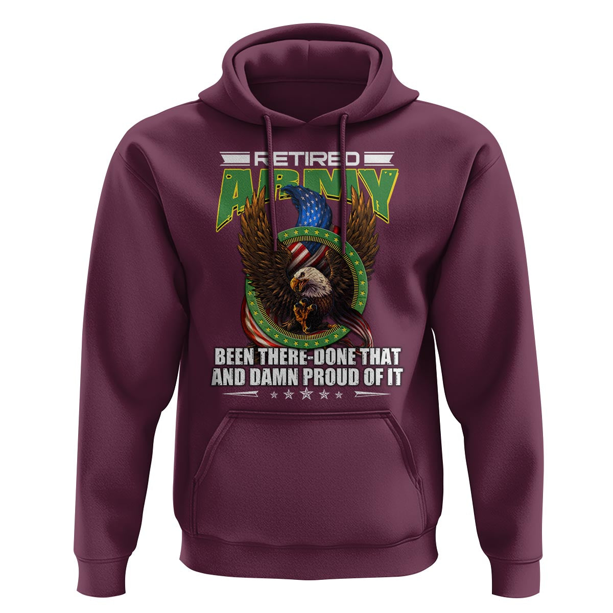 Retired Army Hoodie Been There Done That And Damn Proud Of It Retirement Military Veteran - Wonder Print Shop