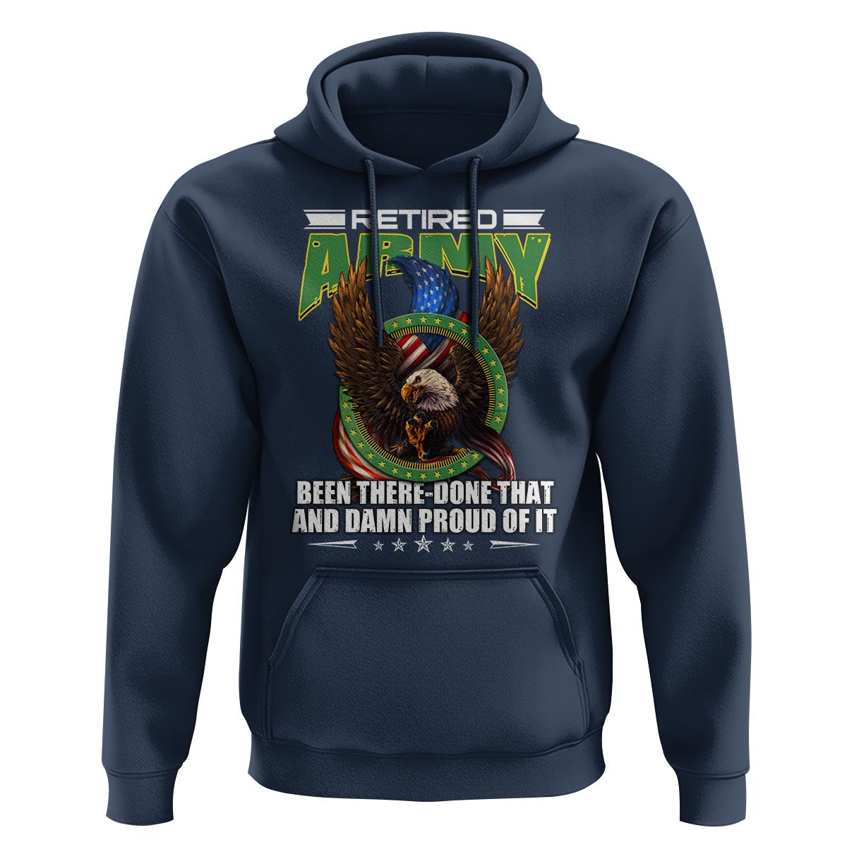 Retired Army Hoodie Been There Done That And Damn Proud Of It Retirement Military Veteran - Wonder Print Shop