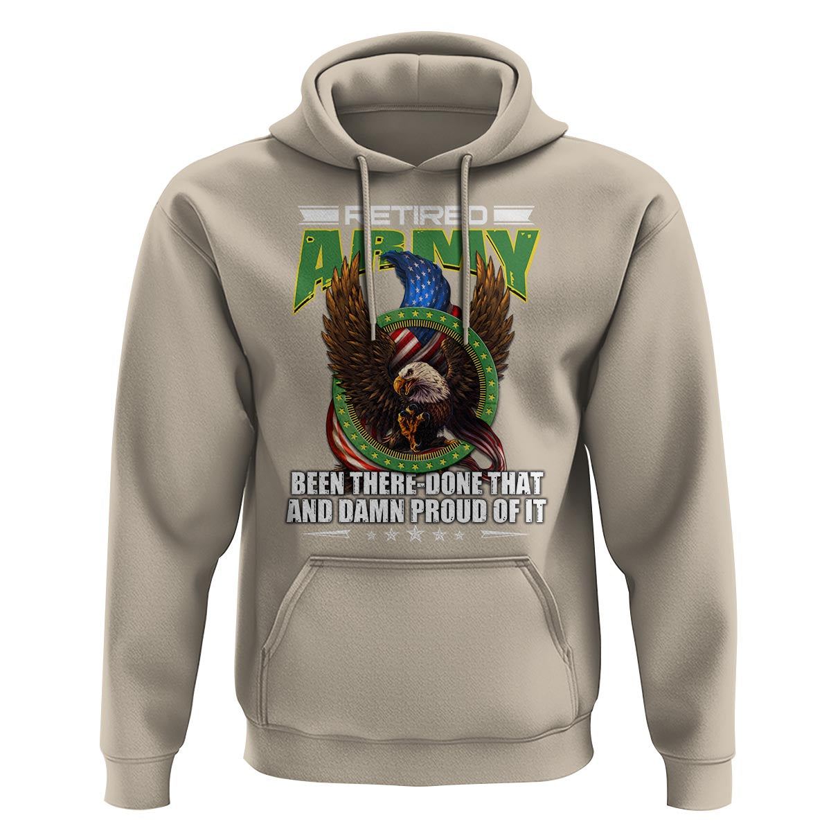 Retired Army Hoodie Been There Done That And Damn Proud Of It Retirement Military Veteran - Wonder Print Shop
