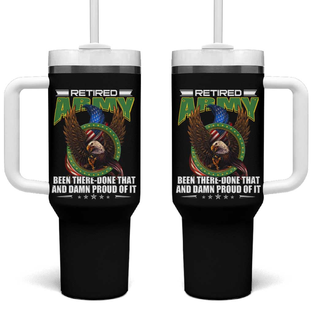 Retired Army Tumbler With Handle Been There Done That And Damn Proud Of It Retirement Military Veteran