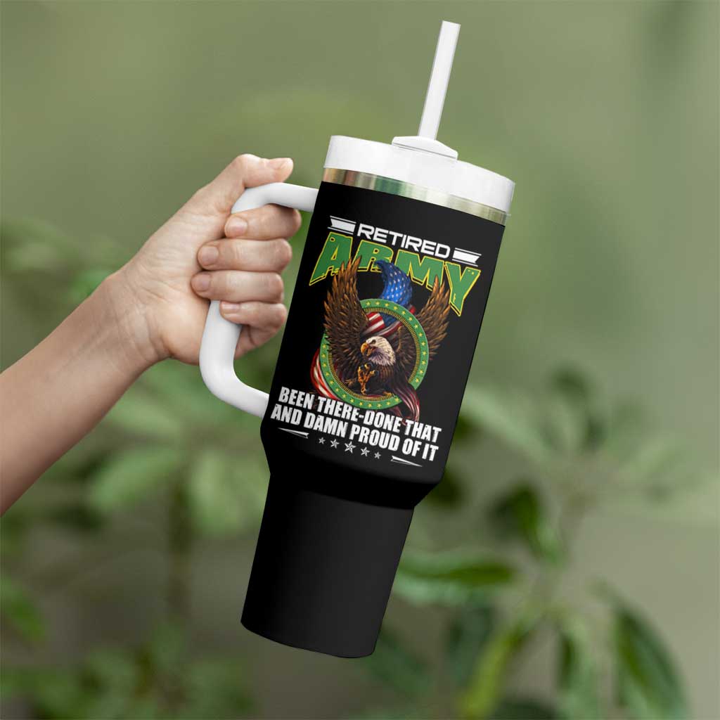 Retired Army Tumbler With Handle Been There Done That And Damn Proud Of It Retirement Military Veteran