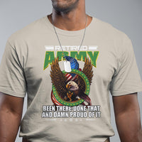 Retired Army T Shirt Been There Done That And Damn Proud Of It Retirement Military Veteran - Wonder Print Shop