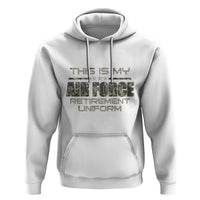 This Is My Air Force Retirement Uniform Hoodie Retired Military Veteran - Wonder Print Shop