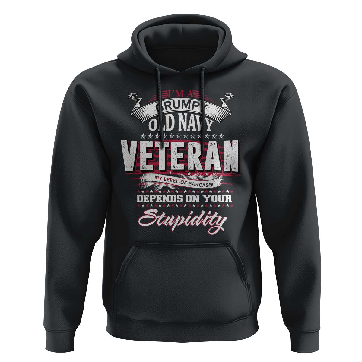 Grumpy Old Navy Veteran Hoodie My Level Of Sarcasm Depends On Your Level Of Stupidity - Wonder Print Shop