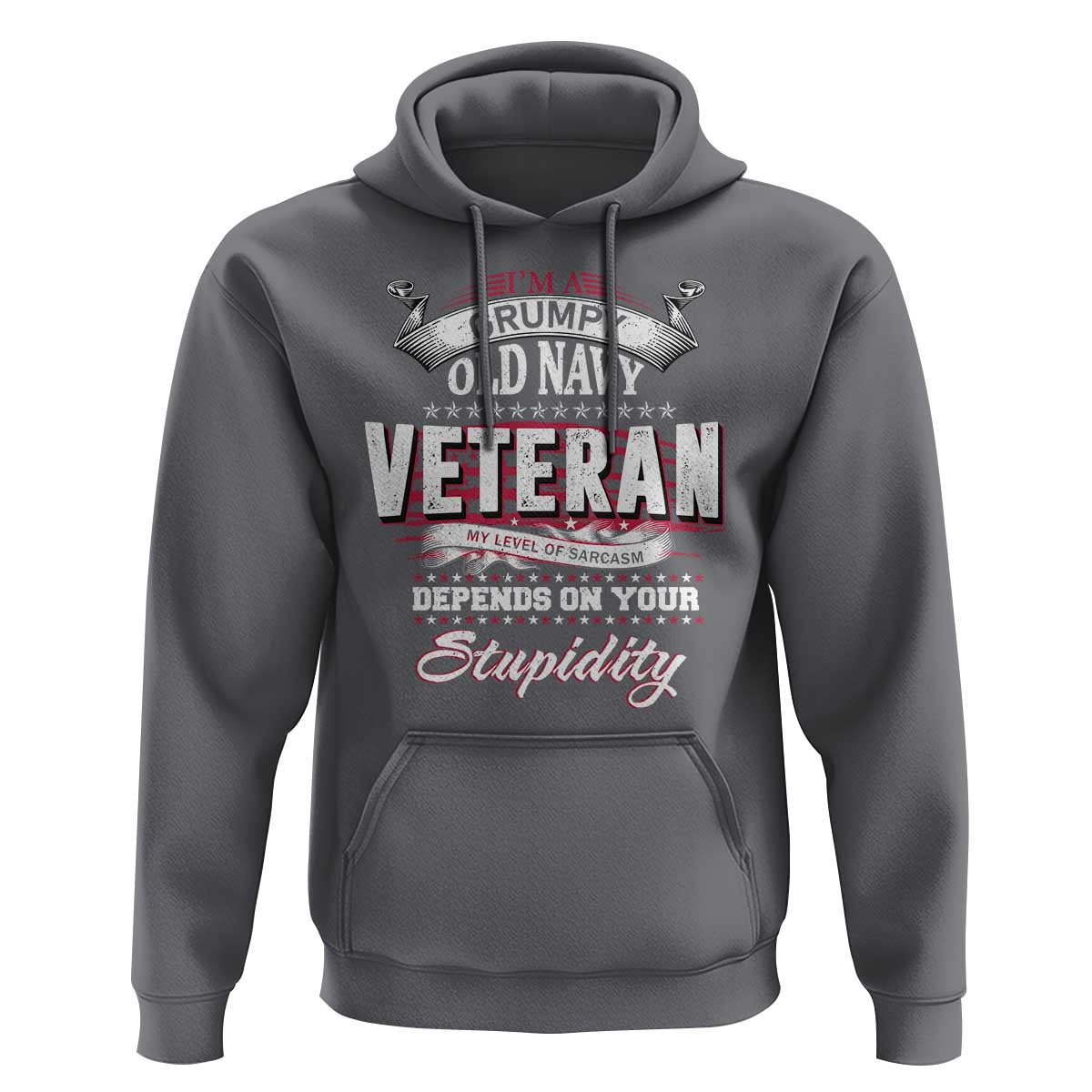 Grumpy Old Navy Veteran Hoodie My Level Of Sarcasm Depends On Your Level Of Stupidity - Wonder Print Shop