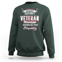 Grumpy Old Navy Veteran Sweatshirt My Level Of Sarcasm Depends On Your Level Of Stupidity - Wonder Print Shop
