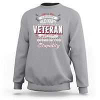 Grumpy Old Navy Veteran Sweatshirt My Level Of Sarcasm Depends On Your Level Of Stupidity - Wonder Print Shop