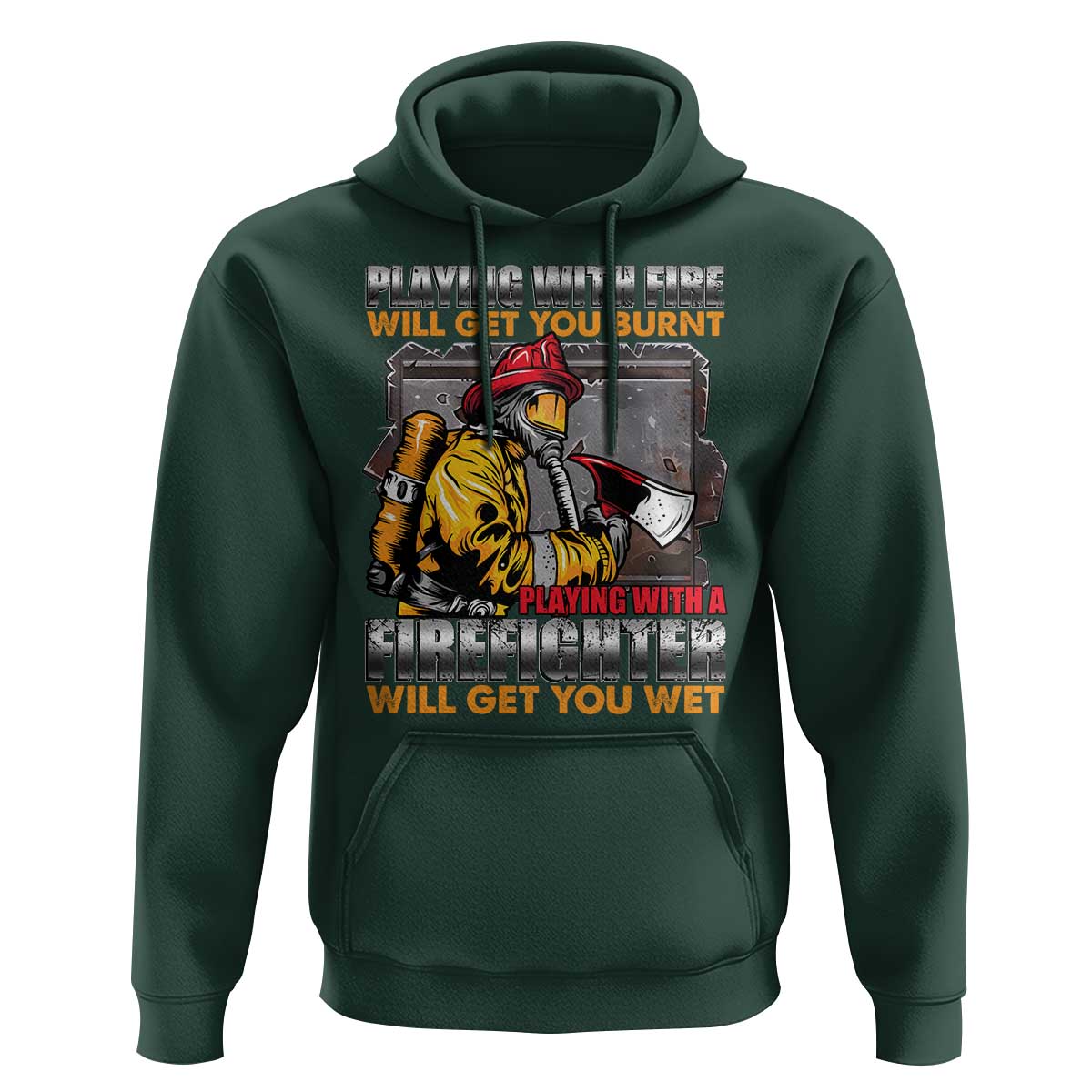 Funny Firefighter Hoodie Playing With A Firefighter Will Get You Wet - Wonder Print Shop