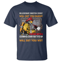 Funny Firefighter T Shirt Playing With A Firefighter Will Get You Wet - Wonder Print Shop