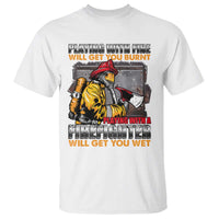 Funny Firefighter T Shirt Playing With A Firefighter Will Get You Wet - Wonder Print Shop
