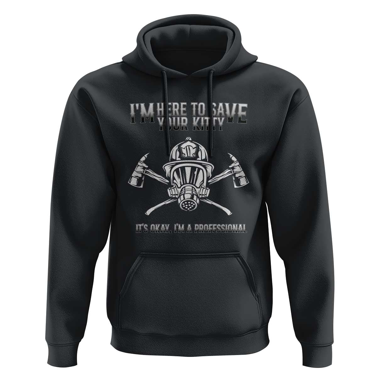 Funny Firefighter Hoodie I'm Here To Save Your Kitty Professional Fireman - Wonder Print Shop